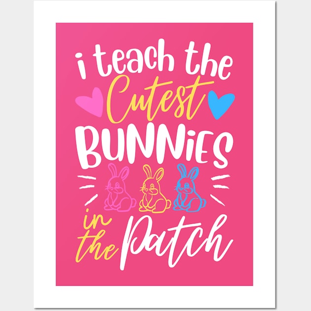 I Teach The Cutest Bunnies In The Patch Wall Art by MetAliStor ⭐⭐⭐⭐⭐